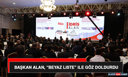 Başkan Alan, “Beyaz Liste” İle Göz Doldurdu