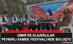 İzmir’de Elazığlılar Peynirli Ekmek Festivali’nde Buluştu