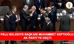 Palu Belediye Başkanı Muhammet Septioğlu AK Parti’ye geçti