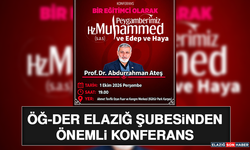 ÖĞ-DER Elazığ Şubesinden Önemli Konferans