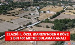 Elazığ İl Özel İdaresi’nden 6 Köye 2 Bin 400 Metre Sulama Kanalı