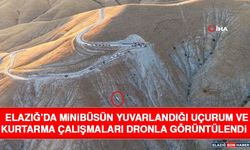 Elazığ’da Minibüsün Yuvarlandığı Uçurum ve Kurtarma Çalışmaları Dronla Görüntülendi