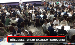 Bölgesel Turizm Çalıştayı Sona Erdi