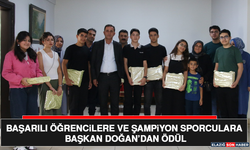 Başarılı Öğrencilere ve Şampiyon Sporculara Başkan Doğan’dan Ödül