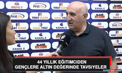 44 Yıllık Eğitimciden Gençlere Altın Değerinde Tavsiyeler