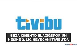 Seza Çimento Elazığspor’un Nesine 2. Lig Heyecanı Tivibu’da