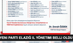 YENİ Parti Elazığ İl Yönetimi Belli Oldu