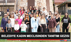Belediye Kadın Meclisinden Tanıtım Gezisi