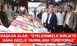 Başkan Alan: “Üyelerimizle Birlikte Daha Güçlü Yarınlara Yürüyoruz”