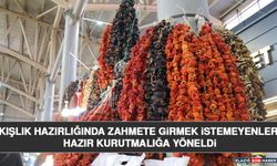 Kışlık Hazırlığında Zahmete Girmek İstemeyenler Hazır Kurutmalığa Yöneldi
