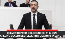 Işıkver Deprem Bölgesindeki 11 İl İçin Krediye Ulaşım Desteklerinin Devamını Talep Etti