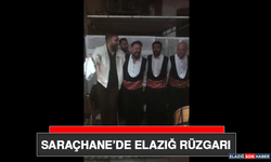 Saraçhane’de Elazığ Rüzgarı