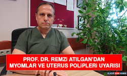 Prof. Dr. Remzi Atılgan’dan Myomlar ve Uterus Polipleri Uyarısı