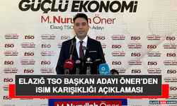 Elazığ TSO Başkan Adayı Öner’den İsim Karışıklığı Açıklaması