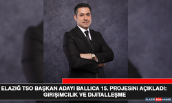 Elazığ TSO Başkan Adayı Ballıca 15. Projesini Açıkladı: Girişimcilik ve Dijitalleşme