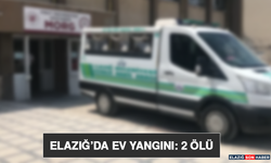 Elazığ’da Ev Yangını: 2 Ölü