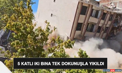 5 Katlı İki Bina Tek Dokunuşla Yıkıldı