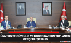 Elazığ’da Üniversite Güvenlik ve Koordinasyon Toplantısı Gerçekleştirildi