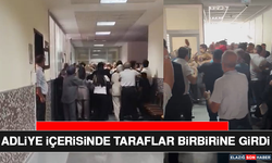 Adliye İçerisinde Taraflar Birbirine Girdi