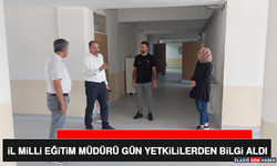 İl Milli Eğitim Müdürü Gün Yetkililerden Bilgi Aldı