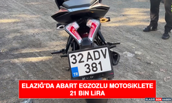 Elazığ'da Abart Egzozlu Motosiklete 21 Bin Lira