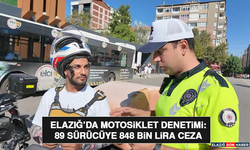 Elazığ’da Motosiklet Denetimi: 89 Sürücüye 848 Bin Lira Ceza