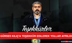 Gürses Kılıç’a Teşekkür Edilerek Yollar Ayrıldı