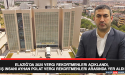 Elazığ’da 2025 Vergi Rekortmenleri Açıklandı, İş İnsanı Ayhan Polat Vergi Rekortmenleri Arasında Yer Aldı