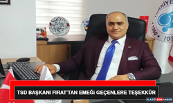 TSD Başkanı Fırat’tan Emeği Geçenlere Teşekkür