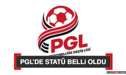PGL’de Statü Belli Oldu