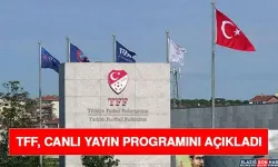 TFF, Canlı Yayın Programını Açıkladı