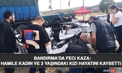 Bandırma’da Feci Kaza: Hamile Kadın ve 3 Yaşındaki Kızı Hayatını Kaybetti