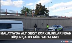 Malatya'da Alt Geçit Korkuluklarından Düşen Şahıs Ağır Yaralandı