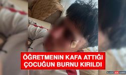 Öğretmenin Kafa Attığı Çocuğun Burnu Kırıldı