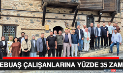 EBUAŞ Çalışanlarına Yüzde 35 Zam