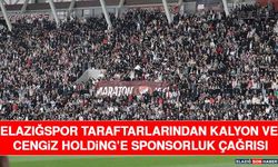 Elazığspor Taraftarlarından Kalyon ve Cengiz Holding’e Sponsorluk Çağrısı