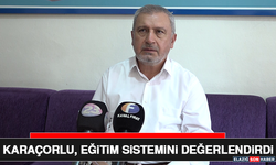 Karaçorlu, Eğitim Sistemini Değerlendirdi
