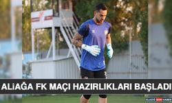 Aliağa FK Maçı Hazırlıkları Başladı