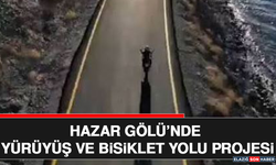 Hazar Gölü’nde Yürüyüş ve Bisiklet Yolu Projesi