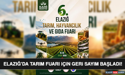 Elazığ’da Tarım Fuarı İçin Geri Sayım Başladı!