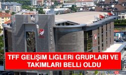 TFF Gelişim Ligleri Grupları ve Takımları Belli Oldu