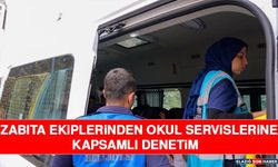Zabıta Ekiplerinden Okul Servislerine Kapsamlı Denetim