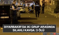Diyarbakır’da İki Grup Arasında Silahlı Kavga: 3 Ölü