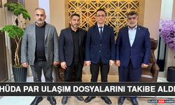 HÜDA PAR Ulaşım Dosyalarını Takibe Aldı