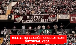 Milliyetçi Elazığsporlular’dan Duygusal Veda…