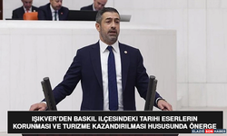 Işıkver’den Baskil İlçesindeki Tarihi Eserlerin Korunması ve Turizme Kazandırılması Hususunda Önerge