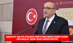 Açıkkapı: Dış Politikadan Üreticinin Meselesine Kadar Her Başlık Yakın Takip Gerektiriyor