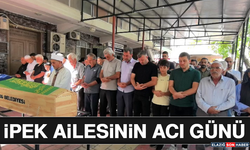 İpek Ailesinin Acı Günü