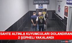 Sahte Altınla Kuyumcuları Dolandıran 2 Şüpheli Yakalandı