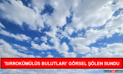 'Sirrokümülüs Bulutları’ Görsel Şölen Sundu